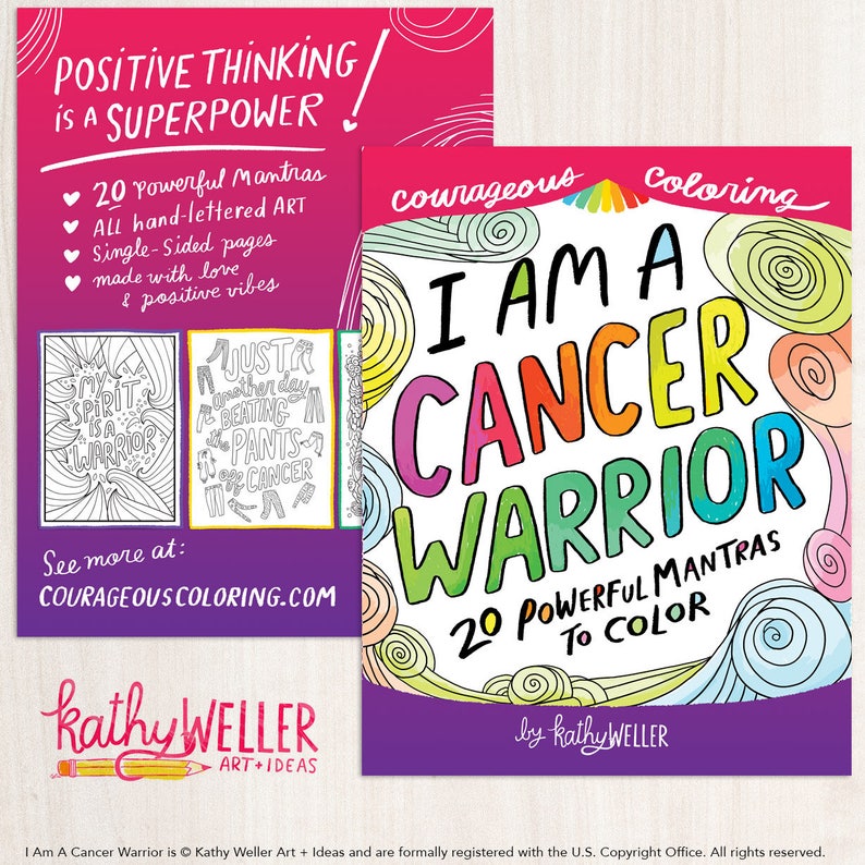 May include: A colouring book with a pink, yellow, blue and green watercolour background. The title is "I Am A Cancer Warrior" with 20 powerful mantras to colour. The book is by Kathy Weller Art + Ideas.