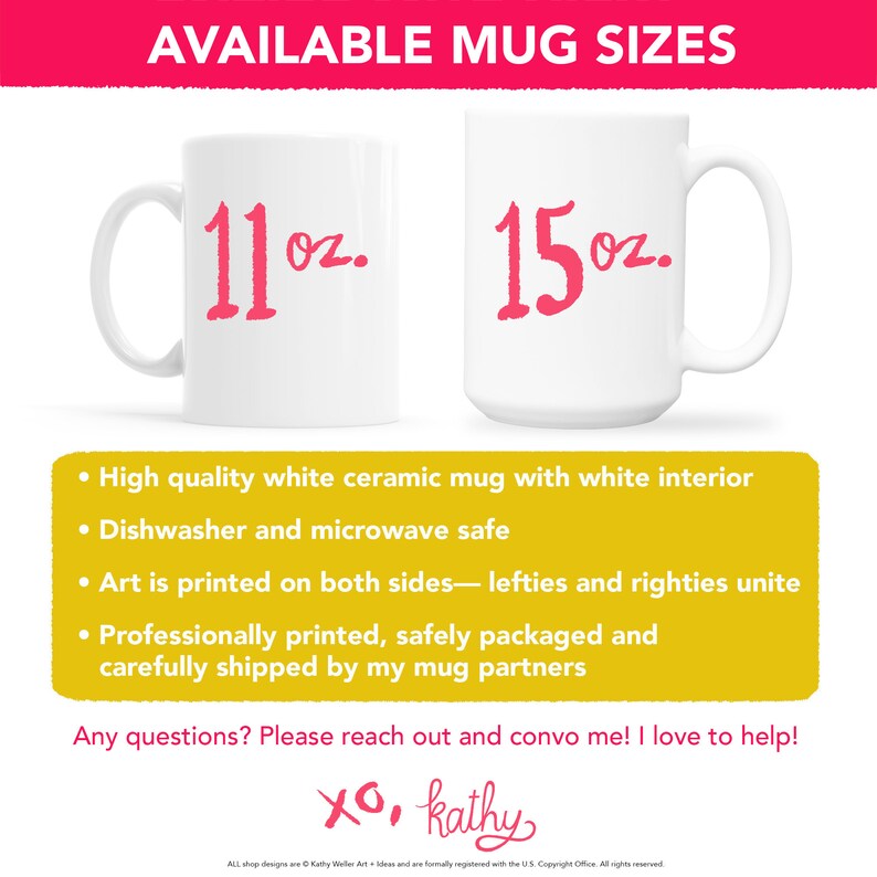 May include: Two white ceramic mugs with pink text. The mug on the left says "11oz." and the mug on the right says "15oz.". The mugs are high quality, dishwasher and microwave safe, and printed on both sides.