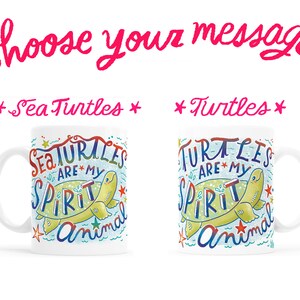 May include: Two white coffee mugs with a colorful design featuring a sea turtle and the text "Sea Turtles are my spirit animal" and "Turtles are my spirit animal".