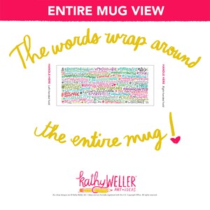 May include: White ceramic mug with a colourful design featuring the words "The words wrap around the entire mug!" and a variety of hashtags related to creativity, crafting, and small businesses. The text "kathy WELLER ART + IDEAS" is also included at the bottom of the mug.