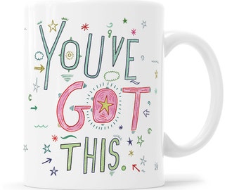You Got This Mug, Inspirational Coffee Mug, Youve Got This Gift, Hand Lettered Ceramic Mug, Motivational Quote Mug, Motivational Gift Mug