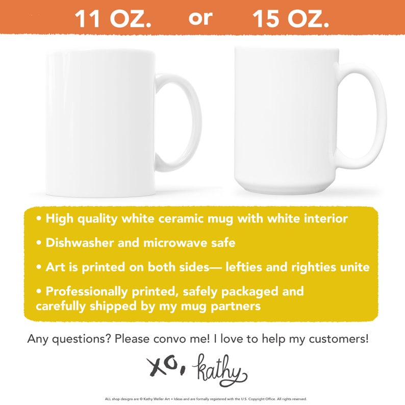 May include: White ceramic mug with a white interior. The mug is available in two sizes: 11 ounces or 15 ounces. The mug is dishwasher and microwave safe. The text "xo, kathy" is printed on the bottom of the image.