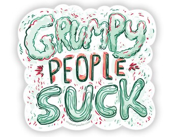 Grumpy people suck - Funny positivity sticker