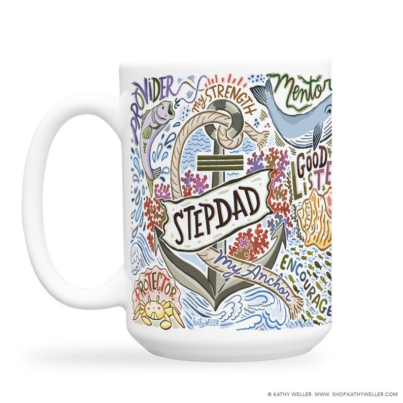 May include: White ceramic coffee mug with a colorful illustration of an anchor and the word "Stepdad" surrounded by nautical-themed imagery and words like "My Anchor", "Provider", "Mentor", "Good Listener", "Strength", "Encourager", and "Protector".