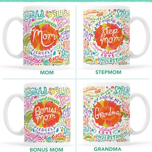 May include: Four white coffee mugs with colorful designs and text. The mugs feature the words "Mom", "Step Mom", "Bonus Mom", and "Grandma". Each mug has a different design with a floral pattern and words describing the relationship.