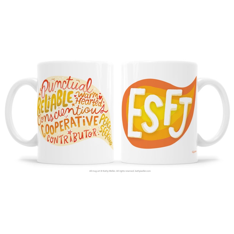 May include: Two white coffee mugs with a design on each side. One mug has a yellow and orange flame design with the letters "ESFJ" in white. The other mug has a yellow and orange flame design with the words "Punctual, Reliable, Warm Hearted, Conscientious, Cooperative, Peace Seeking, Contributor" in white.