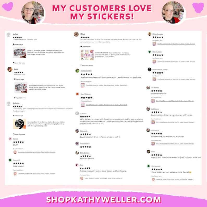 May include: A promotional image with the text "MY CUSTOMERS LOVE MY STICKERS!" in pink and white. The image features customer reviews and a website address. The overall theme is stickers.