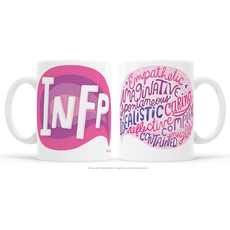 May include: White ceramic mug with a pink and purple speech bubble design that says "INFP". The other side of the mug has a pink and purple speech bubble with the words "Empathetic, Imaginative, Spontaneous, Caring, Idealistic, Complex, Reflective, Contained, Insightful" written inside.