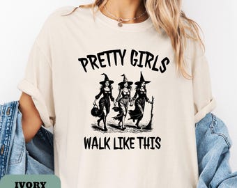 Pretty Girls Walk Like This Comfort Colors Shirt | Cute Halloween Shirt | Witch Vibe Shirt | Funny Mom Shirt | Funny Trendy Shirt