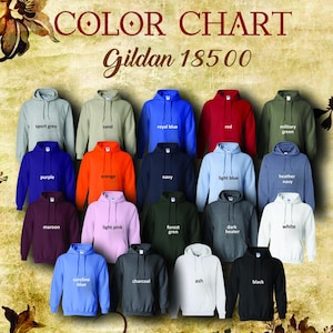 May include: A color chart of Gildan 18500 hoodies in various colors, including sport grey, sand, royal blue, red, military green, purple, orange, navy, light blue, heather navy, maroon, light pink, forest green, dark heather, white, caroline blue, charcoal, ash, and black. The text "COLOR CHART" is at the top.