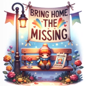 May include: An illustration of a child sitting on a bench with a sign that says "Bring Home The Missing." The child is wearing a winter hat, scarf, and coat. A sign with a missing person's photo is next to the child.