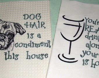 Set of 2 Towels - Dog Hair is a Condiment & You're not really drinking alone...- Tea Towel - Choose Your Breed