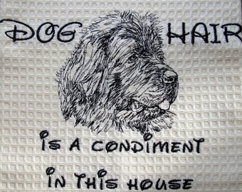 Newfoundland- Embroidered Towel -Dog Hair is a Condiment - Tea Towel - Kitchen Towel - Dish Towel - Home Decor