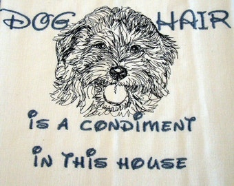 DOG Hair is a Condiment - Labradoodle - Goldendoodle -  Tea Towel - Kitchen Towel - Dish Towel - Home Decor