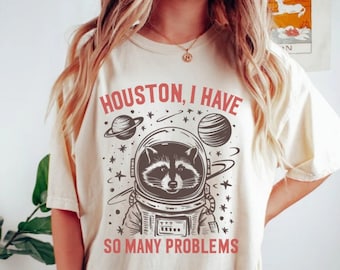 Houston, I Have So Many Problems PNG SVG, Trending Png, Sarcastic Svg, Funny Racoon Sayings PNG, Funny Shirt Design, Digitale Download