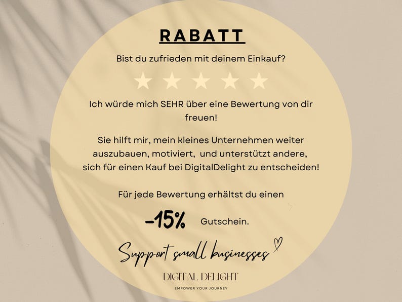 Sichern Sie sich -15% Rabatt auf Ihren nächsten Kauf mit einer Bewertung! Unterstützen Sie kleine Unternehmen und helfen Sie anderen Kunden mit Ihrem Feedback. Belohnung für Ihre Unterstützung von Digital Delight!