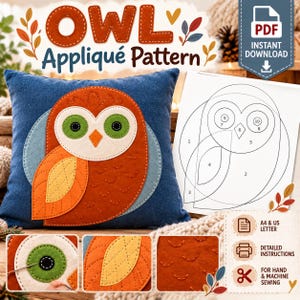 May include: A digital PDF owl appliqué pattern featuring a blue cushion with a felt owl in orange, yellow, and green. The pattern includes numbered templates, detailed instructions for hand and machine sewing, and is formatted for A4 and US letter paper.