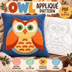 May include: A blue square cushion featuring a felt owl appliqué with orange wings, a yellow chest, and green eyes. Beside it is a white paper template with numbered sections for the owl design. The text reads OWL APPLIQUE PATTERN PDF A4 US LETTER.