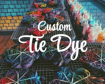 Custom Tie Dye Shirt | Tie Dye T-Shirt | Tie Dye Shirt | Pick your Colors | Pick your Design | Blank Tie Dye | Custom Tie Dye