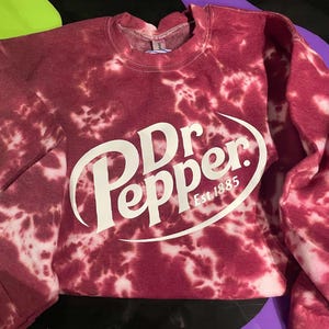 Dr. Pepper Tie Dye | Funny Crewneck | Tie Dye Crewneck | Dr. Pepper Lover | Dr. Pepper Sweatshirt | Dr. Pepper Pullover