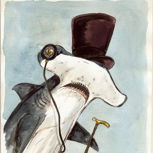 May include: Watercolor illustration of a hammerhead shark wearing a top hat, monocle, and holding a cane. The shark is primarily white with gray and black accents. The top hat is dark brown, and the cane has a gold handle.