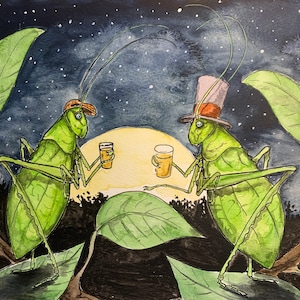 Katydids and Pints (Limited Edition # Painted Prints)