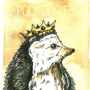 Hedge Hog King  ~~  Original painted watercolor Sepia Print