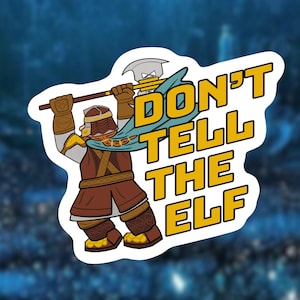 Lord of the Rings Glossy Sticker for Gimli Fans: "Don't Tell the Elf!"