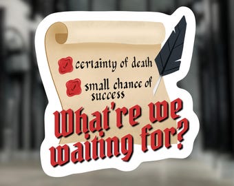 Lord of the Rings-sticker | "Waar wachten we op?" | Grappig Gimli-citaat
