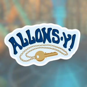 Doctor Who Glossy "Allons-y!" Sticker with Tardis key for Tenth Doctor Fans