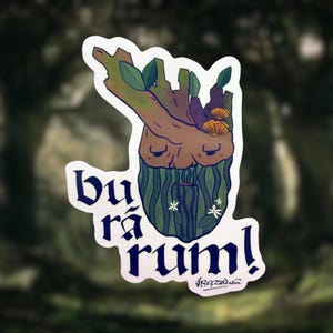 May include: A die-cut sticker featuring a whimsical tree-like character with a brown trunk, green beard, and the text "Bu ra rum!". The design includes leaves, mushrooms, and small white flowers, with a forest-like background.