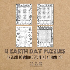 May include: Four black and white Earth Day themed printable puzzles. The puzzles include a word search, a maze, and two more word searches. The text "4 Earth Day Puzzles" is at the bottom of the image. The text "Instant Download Print at Home PDF" is below the title. The text "Art 2 The Extreme" is at the bottom of the image.