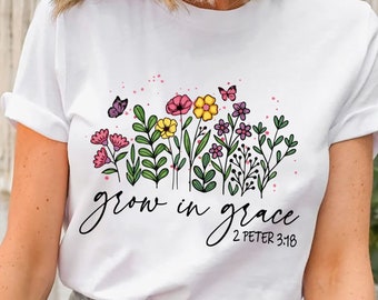Christian Tee, Grow In Grace Shirt, Grow in Grace with Wildflowers, Christian Shirt, Religious Shirt, Bible Verse Shirt