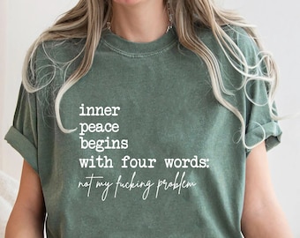 Inner Peace Begins With Four Words Shirt, Shirts With Sayings, Hilarious Joke, Funny Quotes For Women, Funny Gifts for Her, Best Friend
