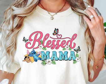 Lilo and Stitch Blessed  Mama Shirt, Disney Stitch Mama Sweatshirt, Disney Mother's Day Tee, Mom Life Sweater, Disneyland Family Vacation