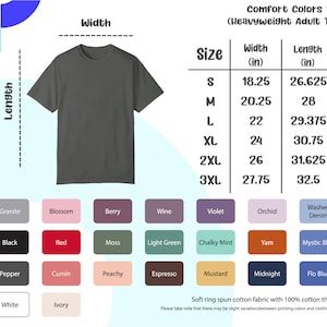 May include: A dark gray Comfort Colors 1717 heavyweight adult tee shirt. The image includes a size chart with measurements in inches and a color palette with options like black, red, and moss.