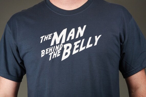 The Man Behind the Belly New Dad Dad-to-be | Etsy