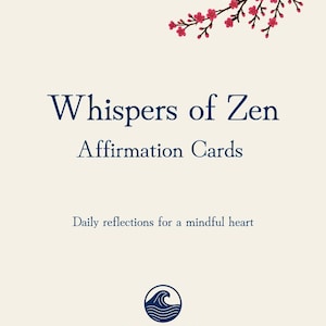 May include: A cream-coloured card featuring the text "Whispers of Zen Affirmation Cards" and "Daily reflections for a mindful heart." A branch with pink flowers is in the upper right. The Wandering Waves Studio logo is at the bottom.