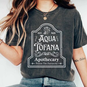 Aqua Tofana Shirt, Aqua Tofana Apothecary Shirt, Poison The Patriarchy Shirt, Funny Feminist Shirt, Womens Rights Shirt, Pro Choice Shirt