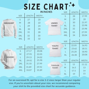 May include: Size chart for sweatshirts, hoodies, unisex t-shirts, youth t-shirts, and toddler t-shirts. The chart shows the length and width in inches for each size, from S to 4XL.