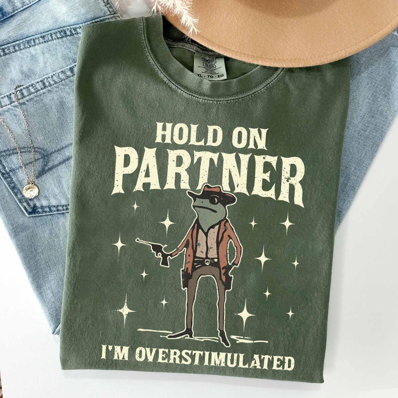 Hold On Partner Im Overstimulated Shirt