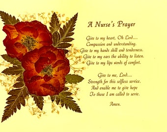 A Nurse's Prayer Verse, on Ivory Heavy Duty Stock Paper with Real Pressed Flowers that will fit in any 5 x 7 Retangular Frame