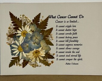 What Cancer cannot do verse, on Grey Heavy Duty Stock Paper with Real Pressed Flowers that will fit in any 5 x 7 Retangular Frame