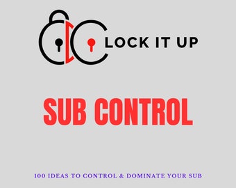 Sub Control: How To Control Your Sub (100 Ideas For Total Domination) - Instant Download PDF eBook