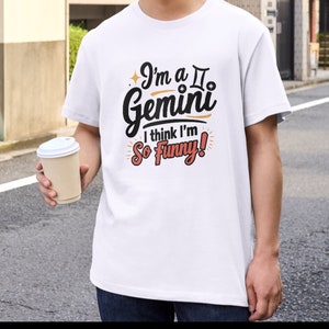 Soy Géminis y creo que soy muy gracioso, camisetas divertidas y atrevidas, camisetas tontas y atrevidas, camisetas de astrología, camisetas del zodíaco personalizadas, diseño personalizado