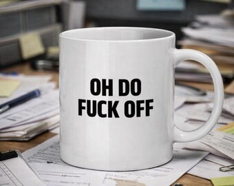 LIVE LAUGH LOVE - Oh Do F*ck Off