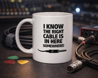 Cable Mug – “I Know the Right Cable Is in Here Somewhere” – Funny Audio Engineer Gift – Studio Tech Mug – Musician Coffee Cup