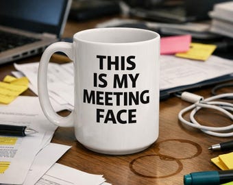 This Is My Meeting Face Mug – Funny Work Mug, Office Humour Gift, Zoom Meeting Cup, Coworker Present, Minimalist Coffee Mug