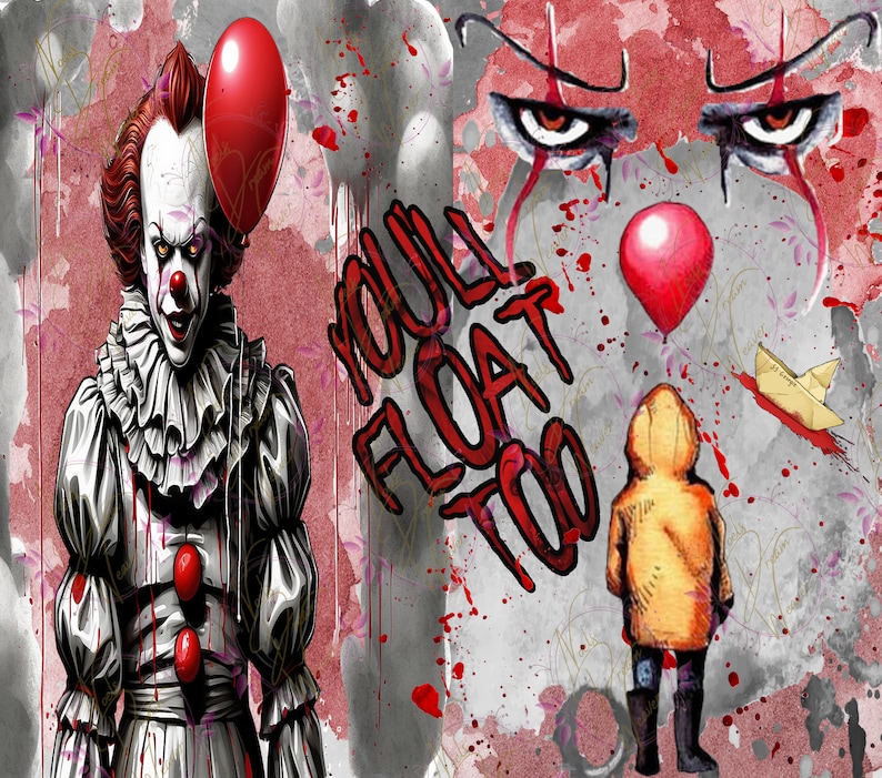 May include: A digital illustration of Pennywise the Dancing Clown from the movie "IT". The clown is wearing a red and white costume with a red balloon. The background is a red and gray watercolor wash with the text "YOU'LL FLOAT TOO" in black.