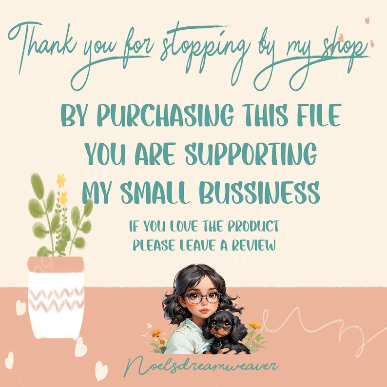 May include: A digital illustration of a woman with glasses holding a small dog. The text reads "Thank you for stopping by my shop. By purchasing this file you are supporting my small business. If you love the product please leave a review. Noelsdreamweaver"